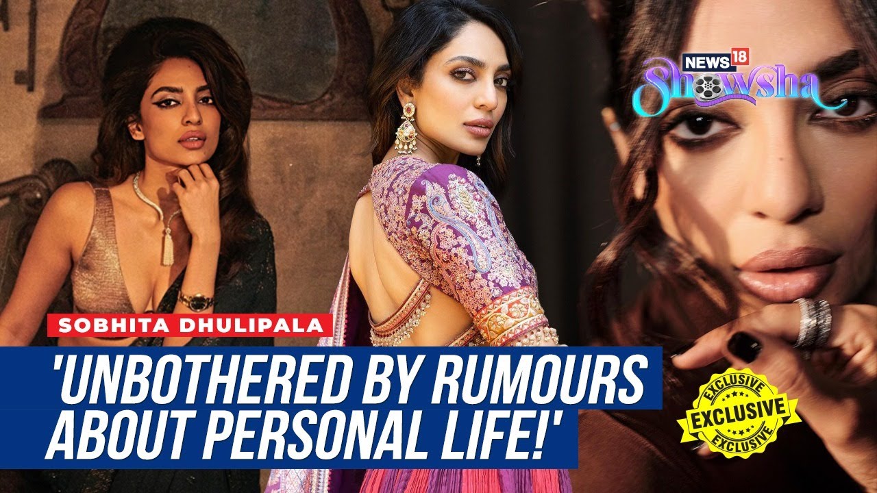 Sobhita Dhulipala On Rumours About Her Personal Life & Her Role In 'The NIght Manager' | EXCLUSIVE