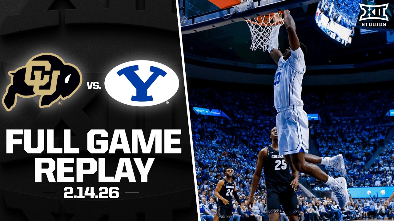 Colorado vs. #22 BYU Full Game Replay (2.14.26) | 2025-26 Big 12 Men's Basketball