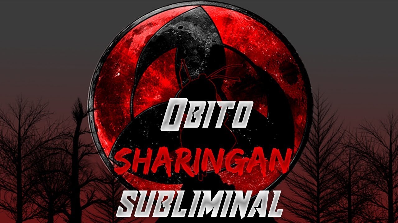 Obito Sharingan//Frequency//Subliminal