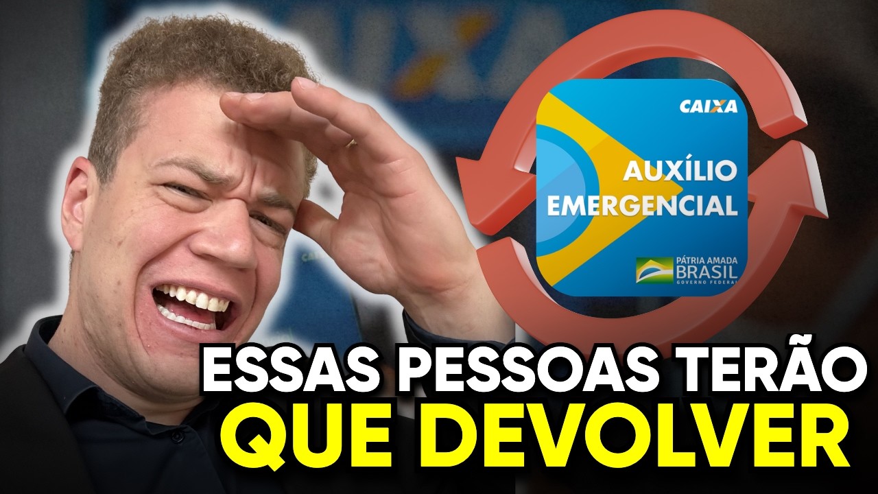 VOCÊ TERÁ QUE DEVOLVER O AUXÍLIO EMERGENCIAL! ENTENDA O QUE ACONTECEU