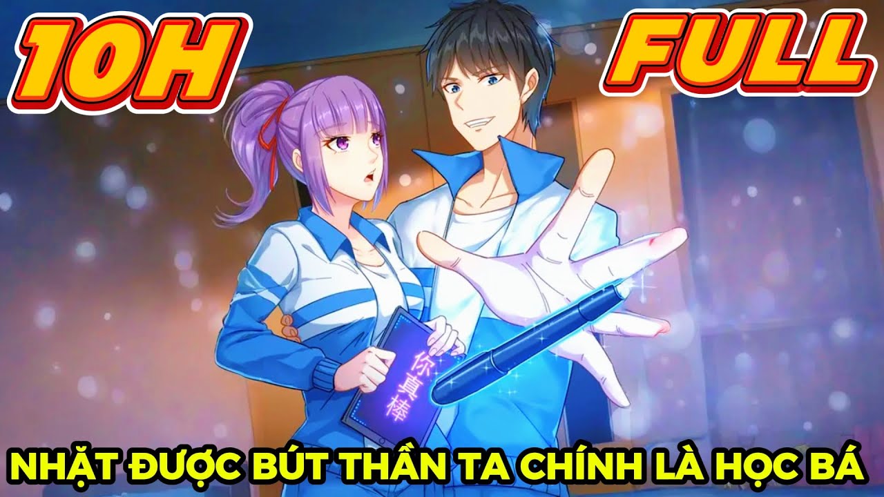 [10 Tiếng]🔥TA TRỞ THÀNH HỌC BÁ NHỜ NHẶT ĐƯỢC BÚT THẦN🔥REVIEW TRUYỆN SIÊU HAY