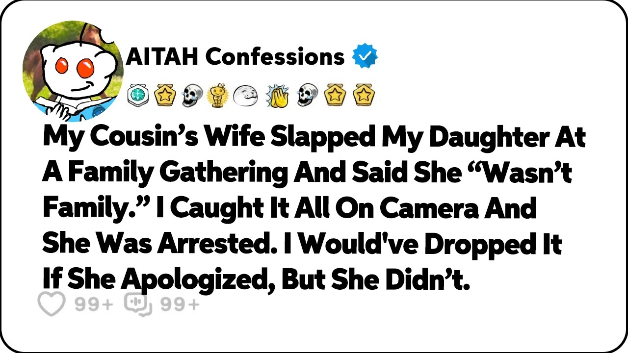 My Cousin’s Wife Slapped My Daughter At A Family Gathering And Said… Reddit Family Stories