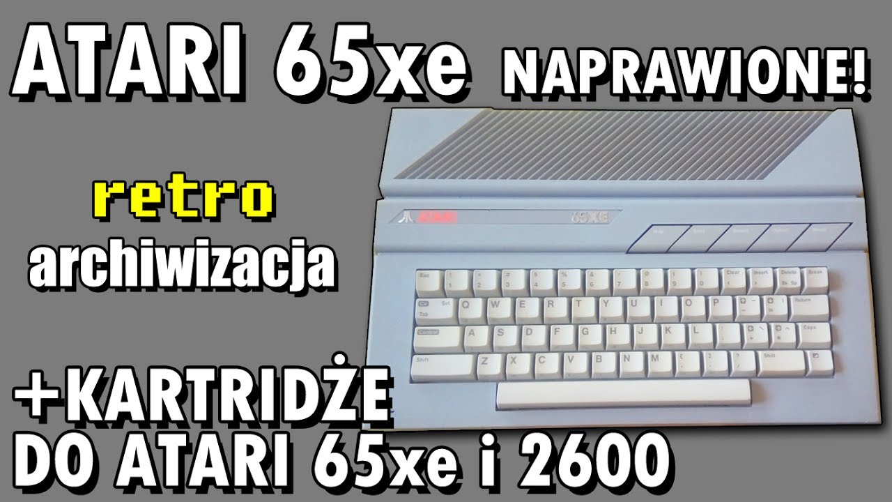 Atari 65xe NAPRAWIONE! + test kartridża do Atari 65xe i Atari 2600 | Retro archiwizacja odcinek 178