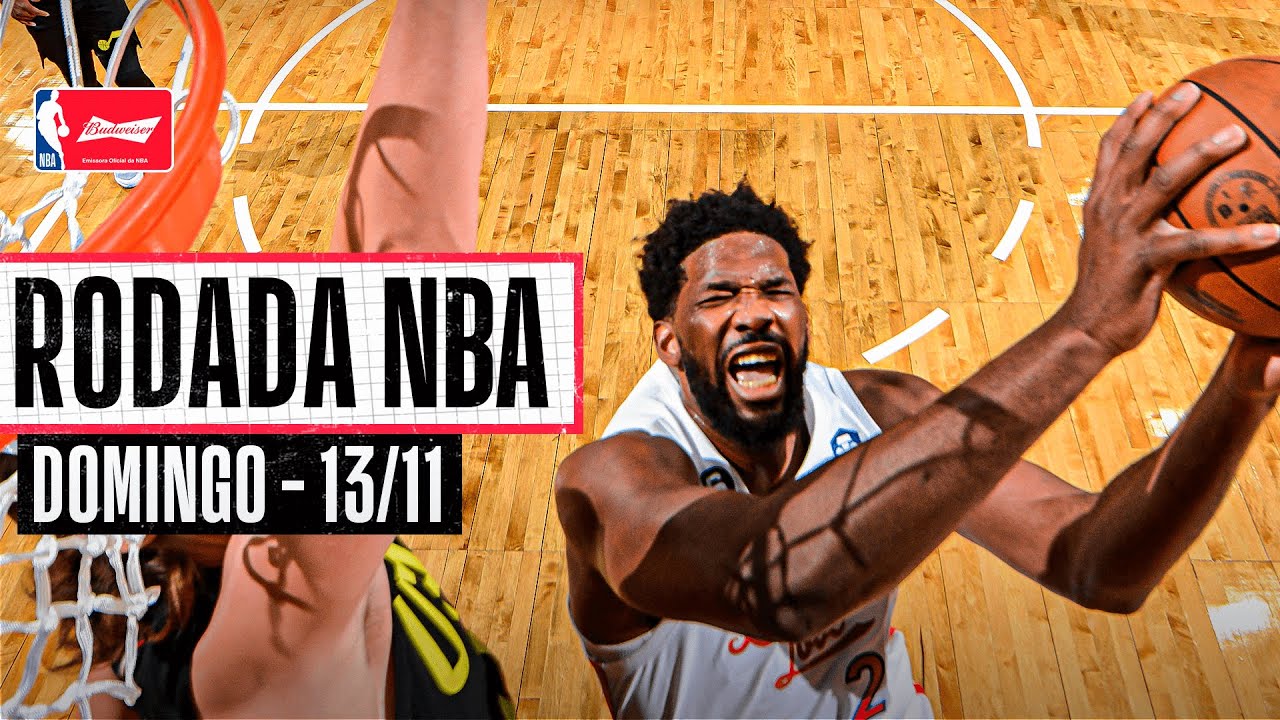 59 pontos e atua&ccedil;&atilde;o HIST&Oacute;RICA de Embiid! - Rodada NBA 13/11