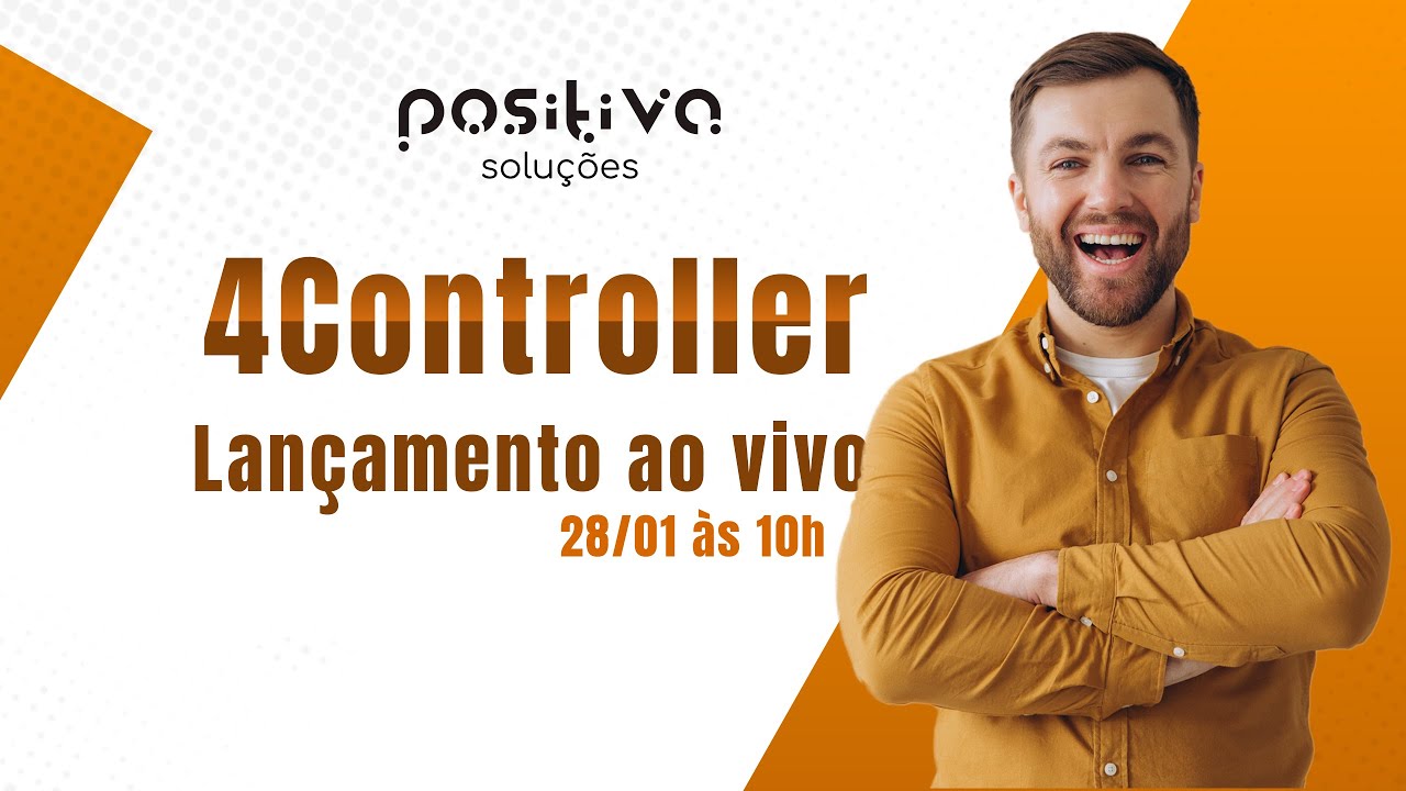 LANÇAMENTO 4CONTROLLER - POSITIVA SOLUÇÕES
