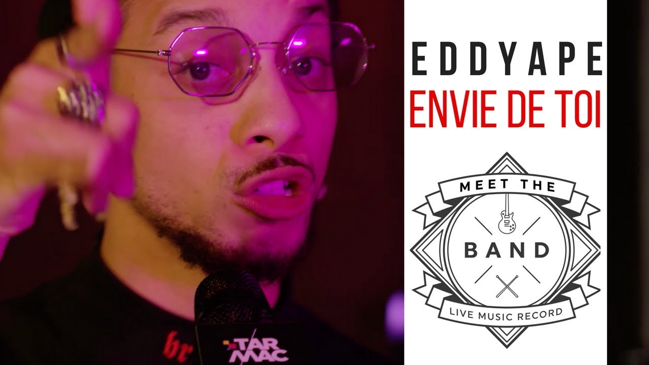 Eddy Ape - Envie de toi • MEET THE BAND
