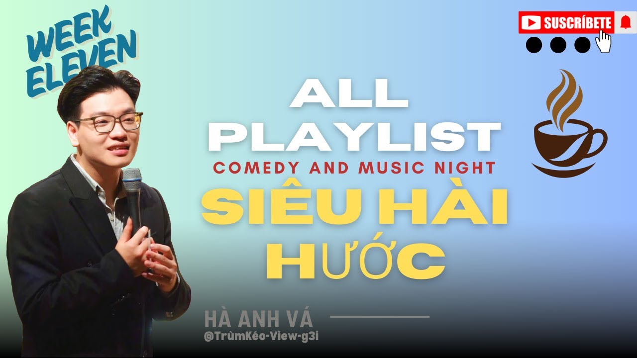 WEEK 11: All Playlist H&agrave;i Hước, Si&ecirc;u Lầy Lội C&ugrave;ng H&agrave; Anh V&aacute;