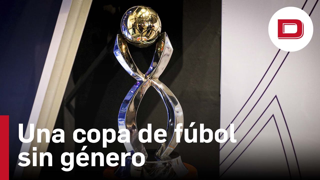 Una copa sin g&eacute;nero: esta es la propuesta para lograr un f&uacute;tbol &laquo;igualitario&raquo;