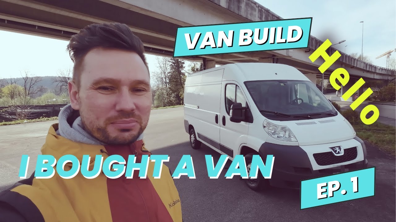 I BOUGHT A VAN | Peugeot Boxer L2H2 Van Conversion Series 1