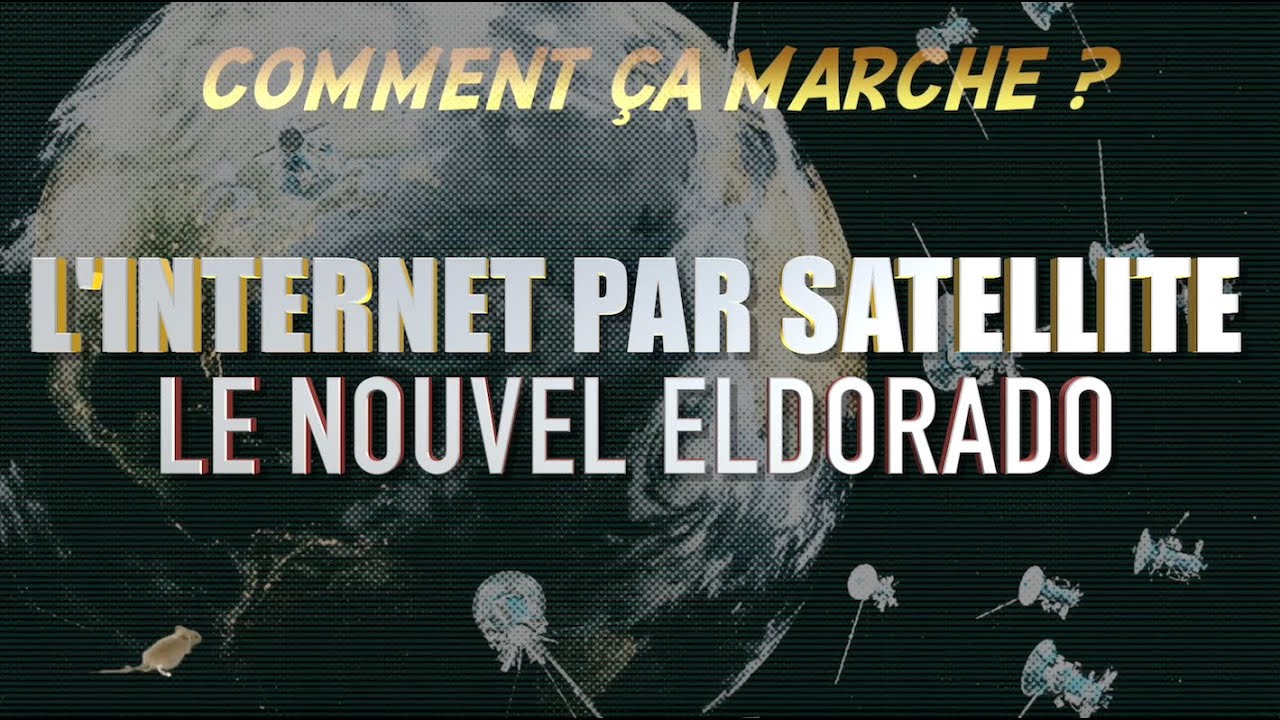 L'INTERNET PAR SATELLITE : LE NOUVEL ELDORADO !