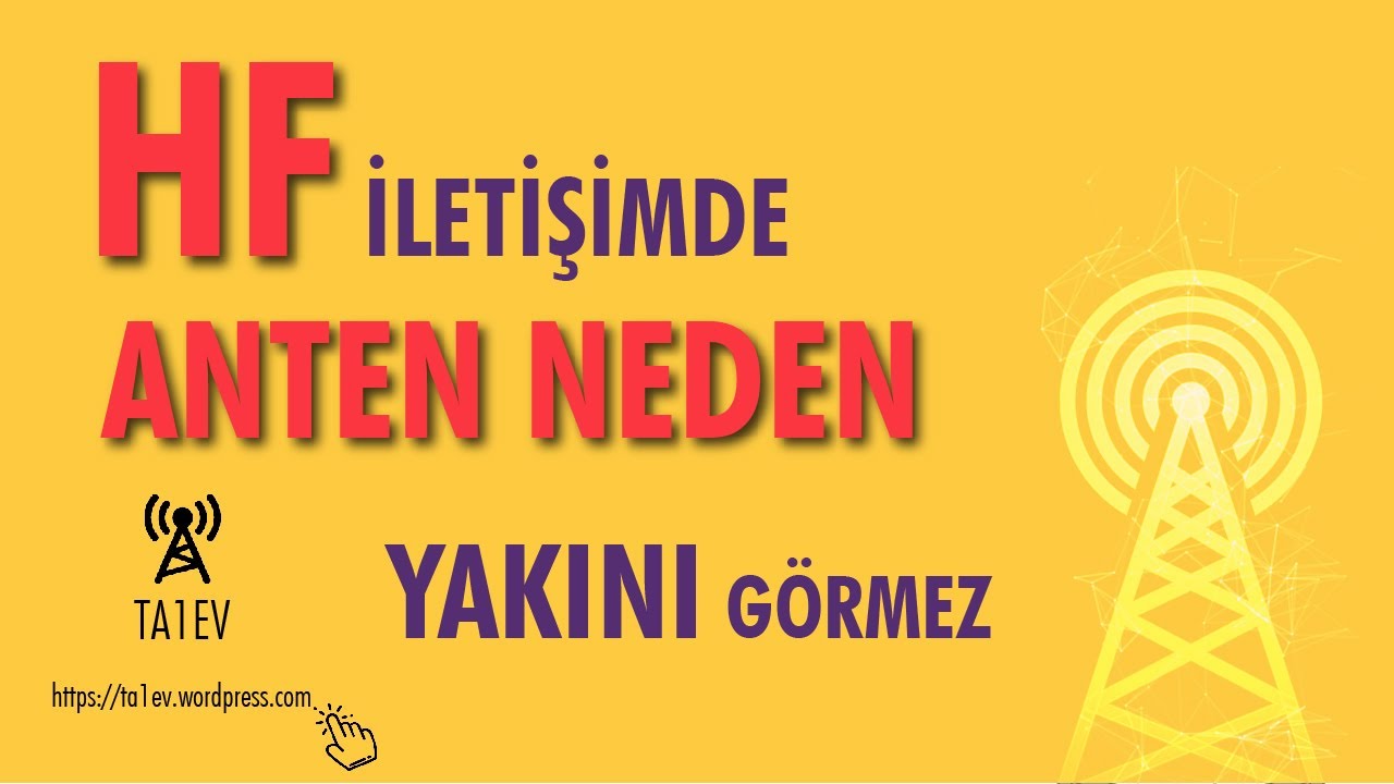 HF te anten neden yakını gormez