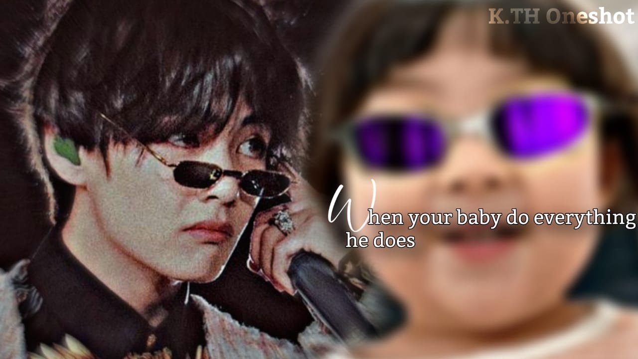 • ᴡʜᴇɴ ʏᴏᴜʀ ʙᴀʙʏ ᴅᴏ ᴇᴠᴇʀʏᴛʜɪɴɢ ʜᴇ ᴅᴏᴇꜱ • || K.th Oneshot ||