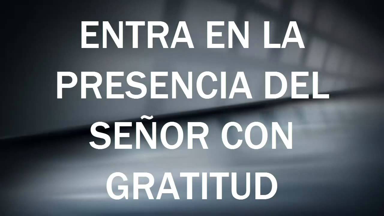 ENTRA EN LA PRESENCIA DEL SEÑOR