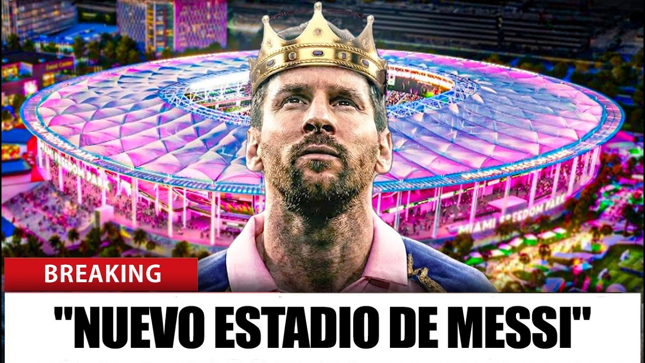 Cómo Lionel Messi Salvó El Sueño Del Estadio De 1300 Millones De Dólares Del Inter Miami CF