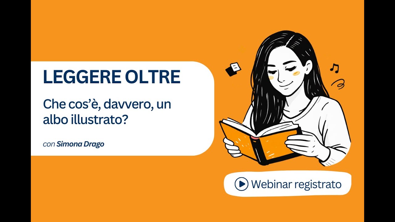 SCUOLA OLTRE PRESENTA: “Rubrica LEGGERE OLTRE - Che cos'è, davvero, un albo illustrato?