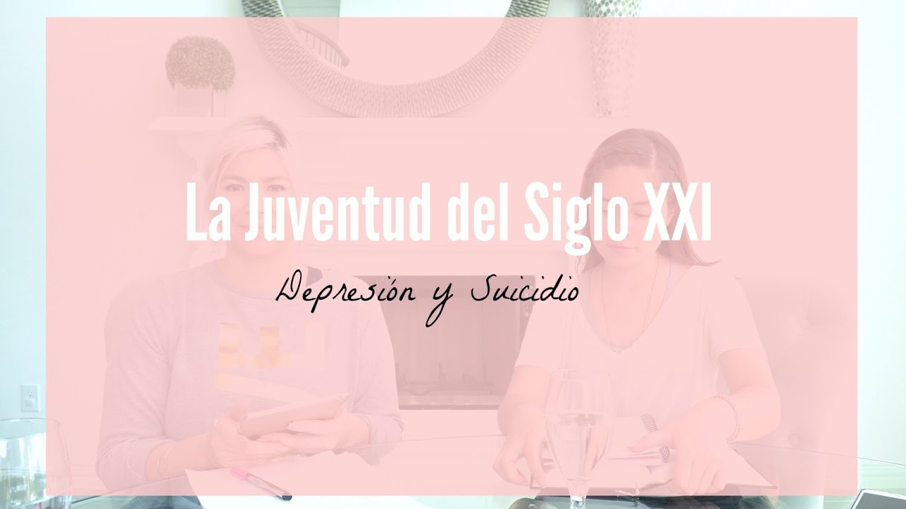 La Juventud Del Siglo XXI | Depresión y Suicidio | Ft. Edyah Barragan