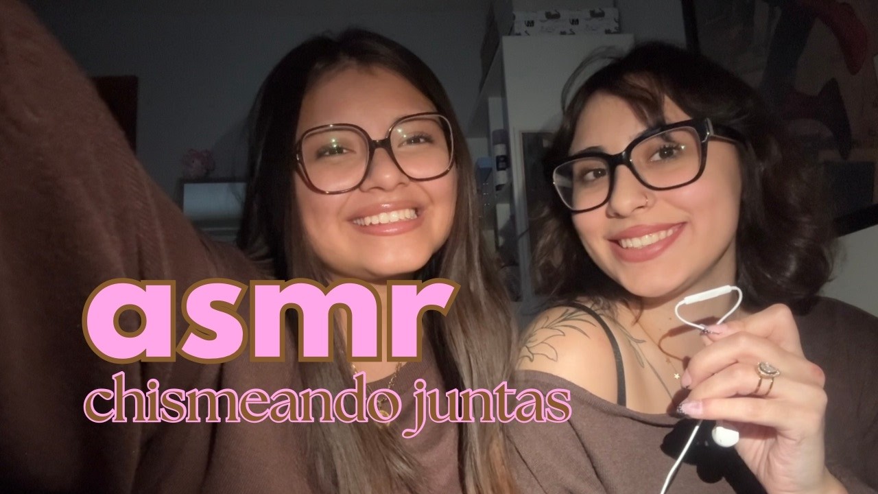 #asmr típica charla de chicas || nuestra historia de amor!! 🫂🌟