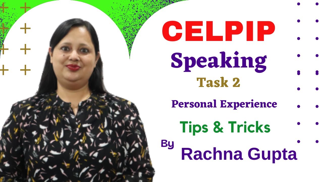 CELPIP Speaking | Task 2 | Personal Experience | Tips & Tricks | Rachna Gupta | Australian Academy