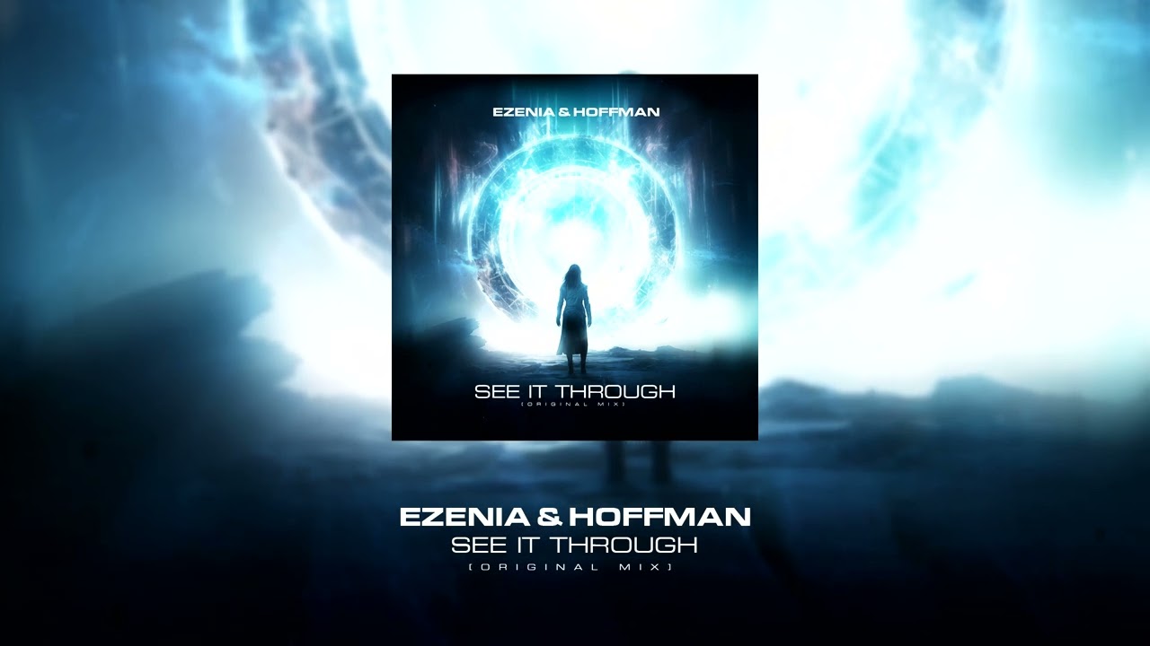 Ezenia & Hoffman - See It Through (Extended Mix)