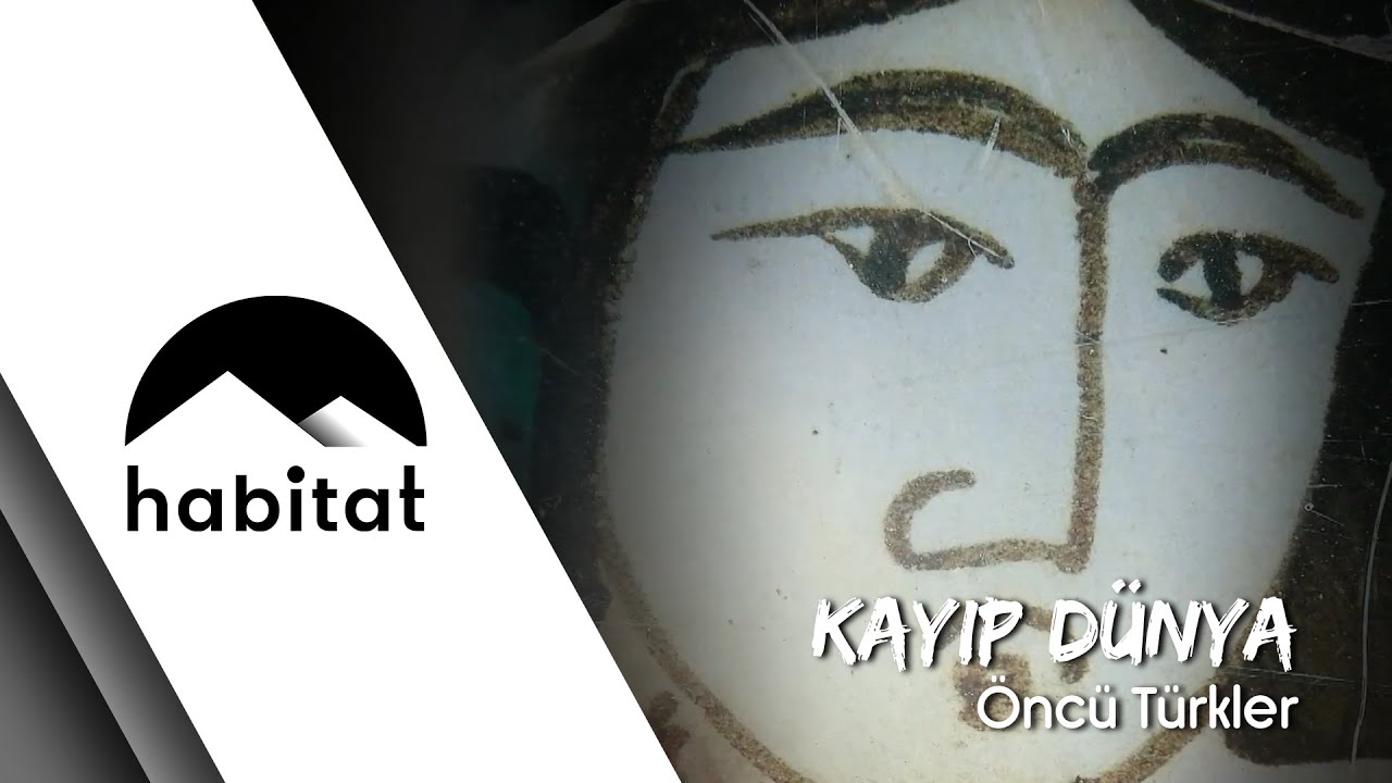 KAYIP DÜNYA  |  ÖNCÜ TÜRKLER