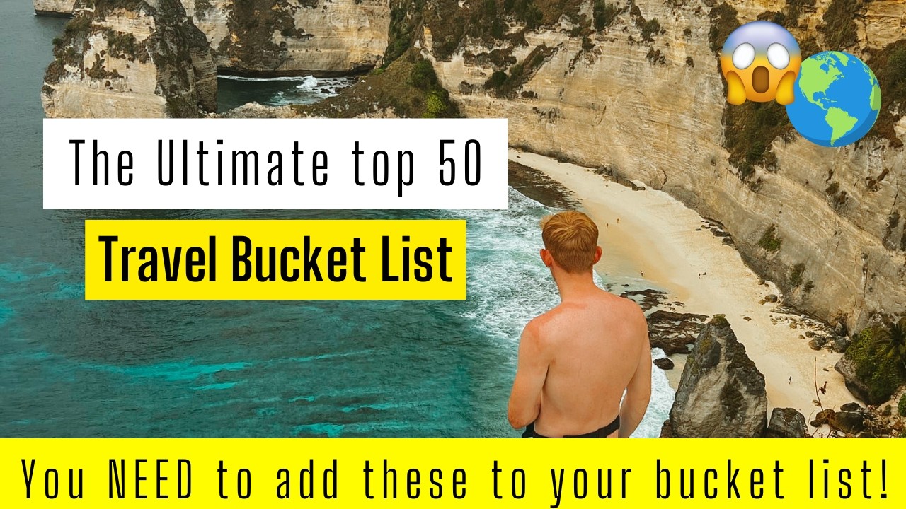 The 50 Most Incredible Bucket List Destinations (2024)