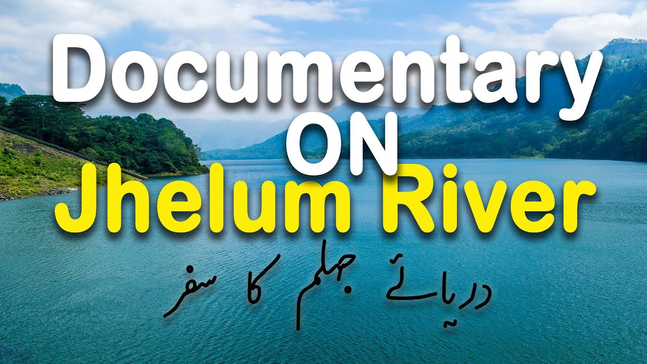 Jhelum River | Documentary on Jhelum River  | Jhelum | River | HD | Big river |