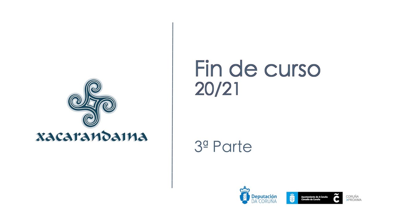 Fin de curso 20/21 Xacarandaina (3ª parte)
