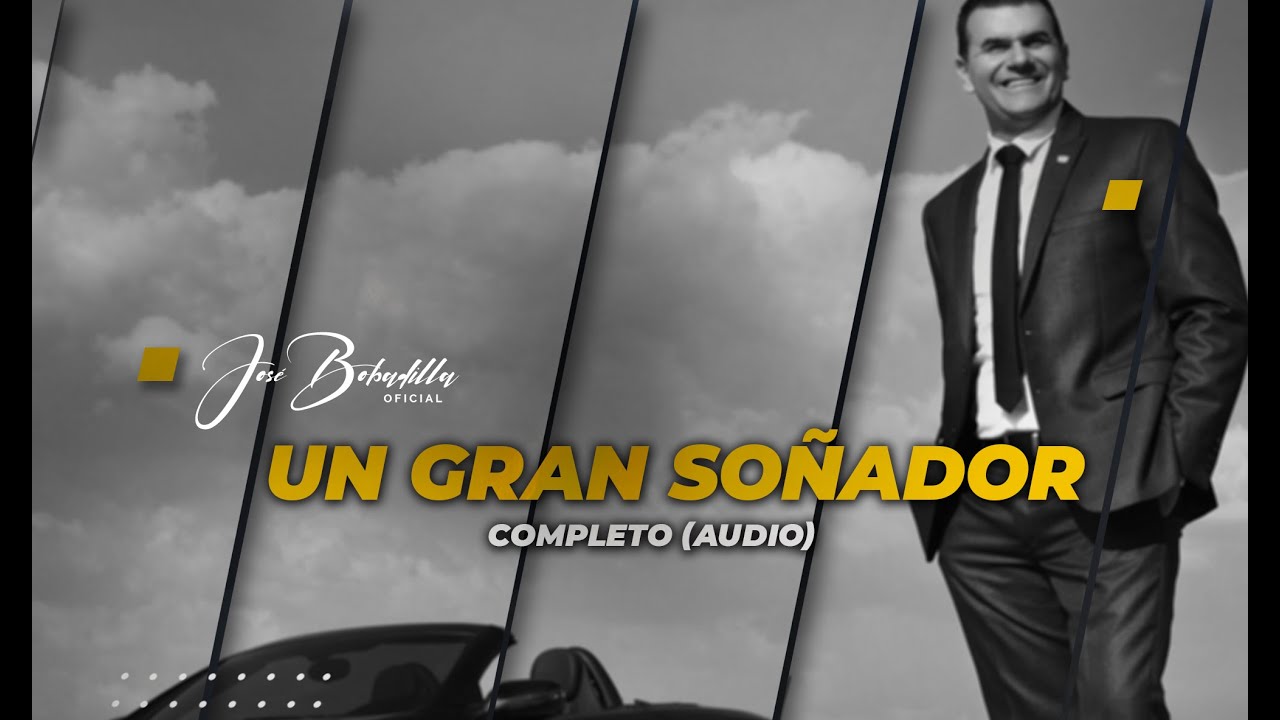 UN GRAN SOÑADOR - AUDIO COMPLETO - José Bobadilla Oficial