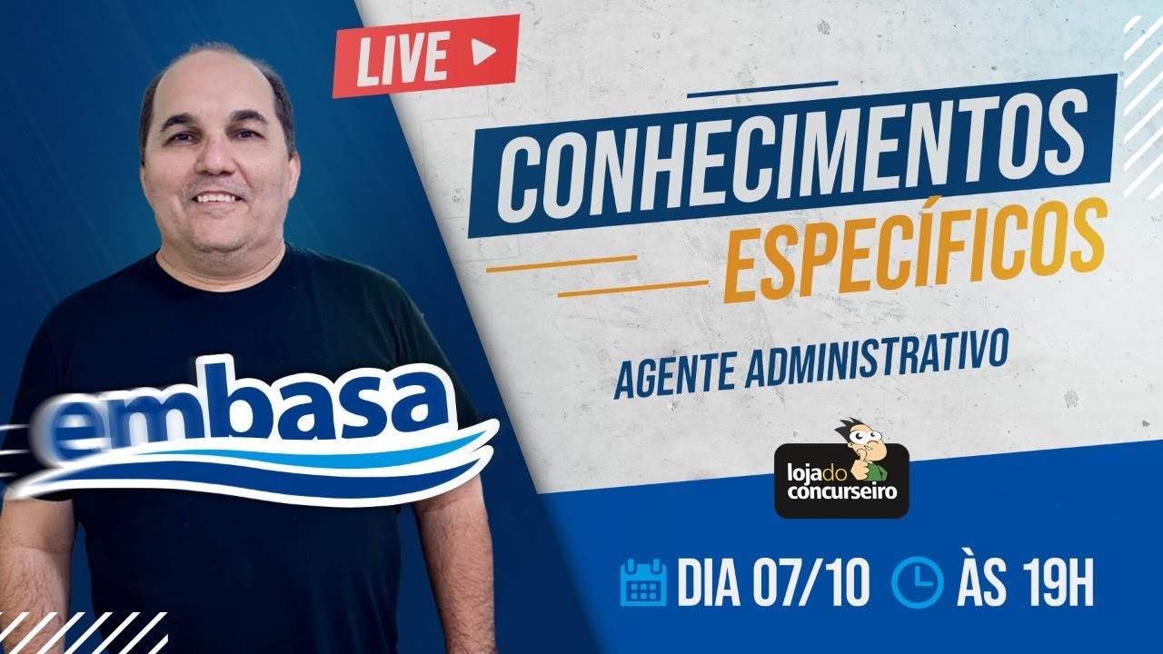 LIVE! EMBASA - Conhec. Específicos (Agente Administrativo) - 07/10 às 19:00h - Petronio Castro