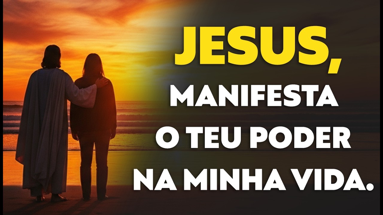JESUS, MANIFESTA o teu PODER na MINHA VIDA. Oração pra DESTRAVAR as BENÇÃOS e ABRIR CAMINHOS.