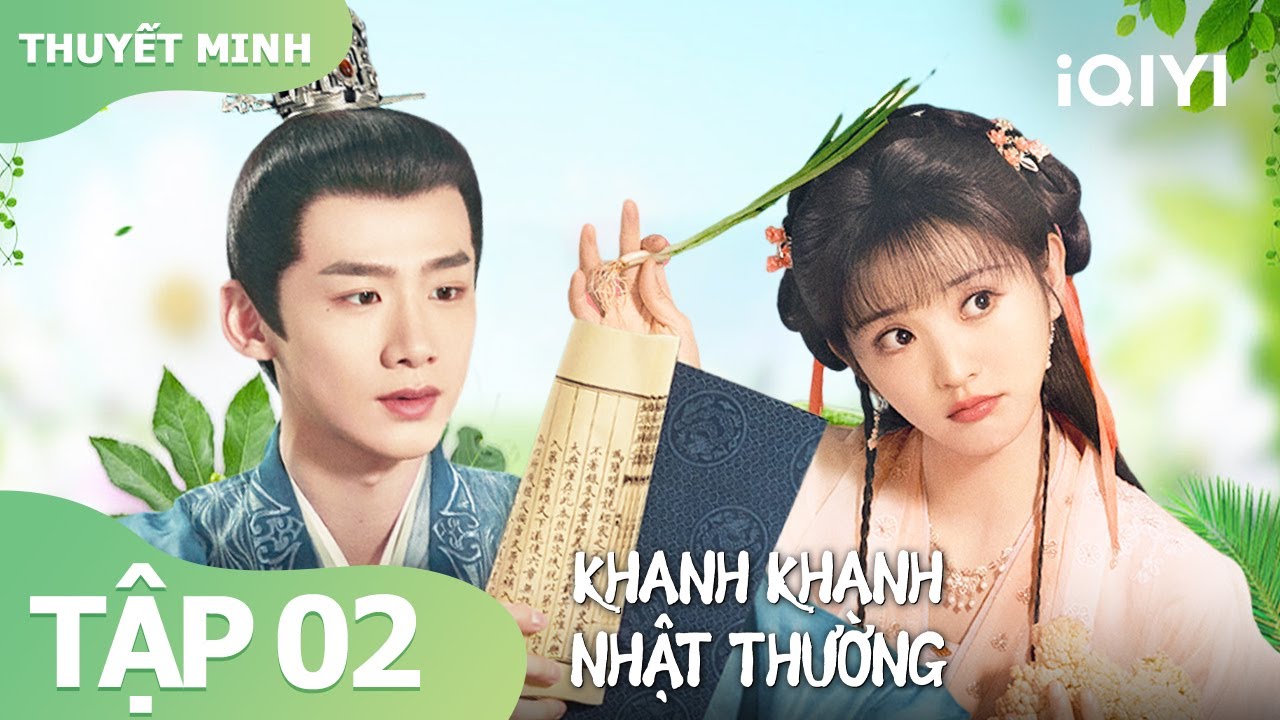 [Thuyết Minh]Khanh Khanh Nhật Thường Tập 2 | Phim Cổ Trang Ngọt Sủng Siêu Hot | iQIYI Vietnam