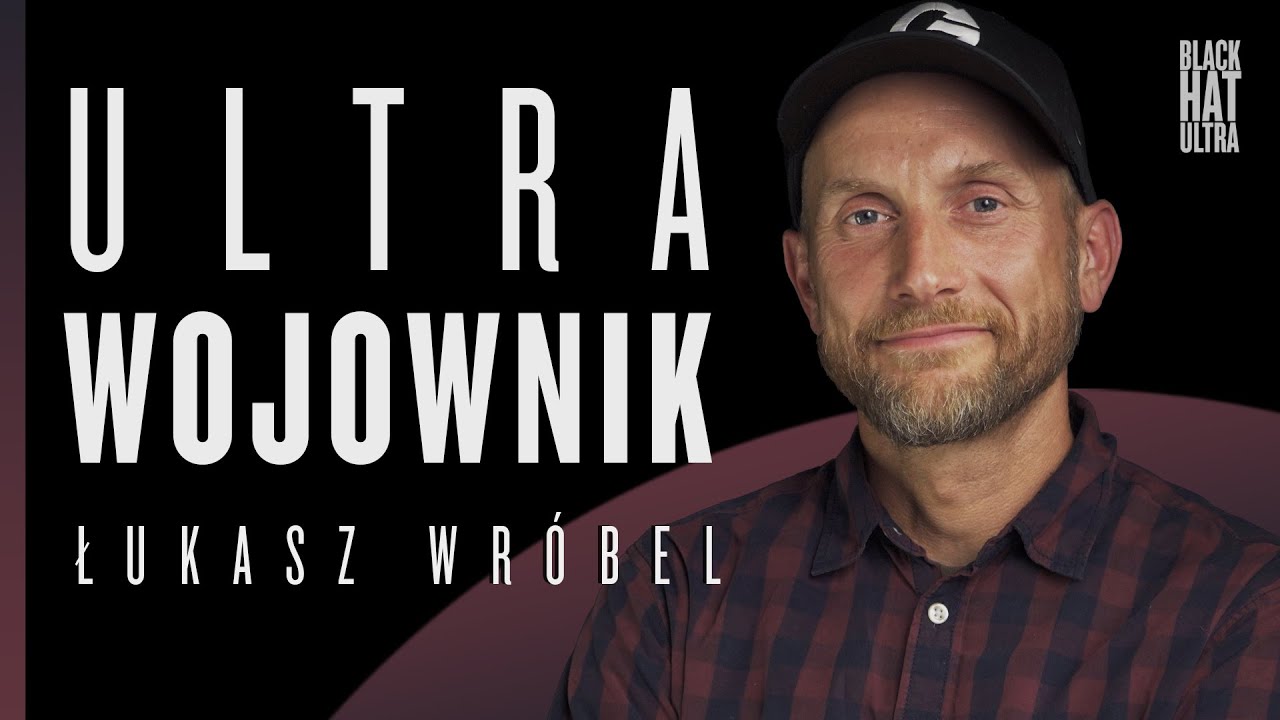 Zrobił rekord na GSS - 82h 12 min - Łukasz Wróbel - Ultra Wojownik - Black Hat Ultra Podcast