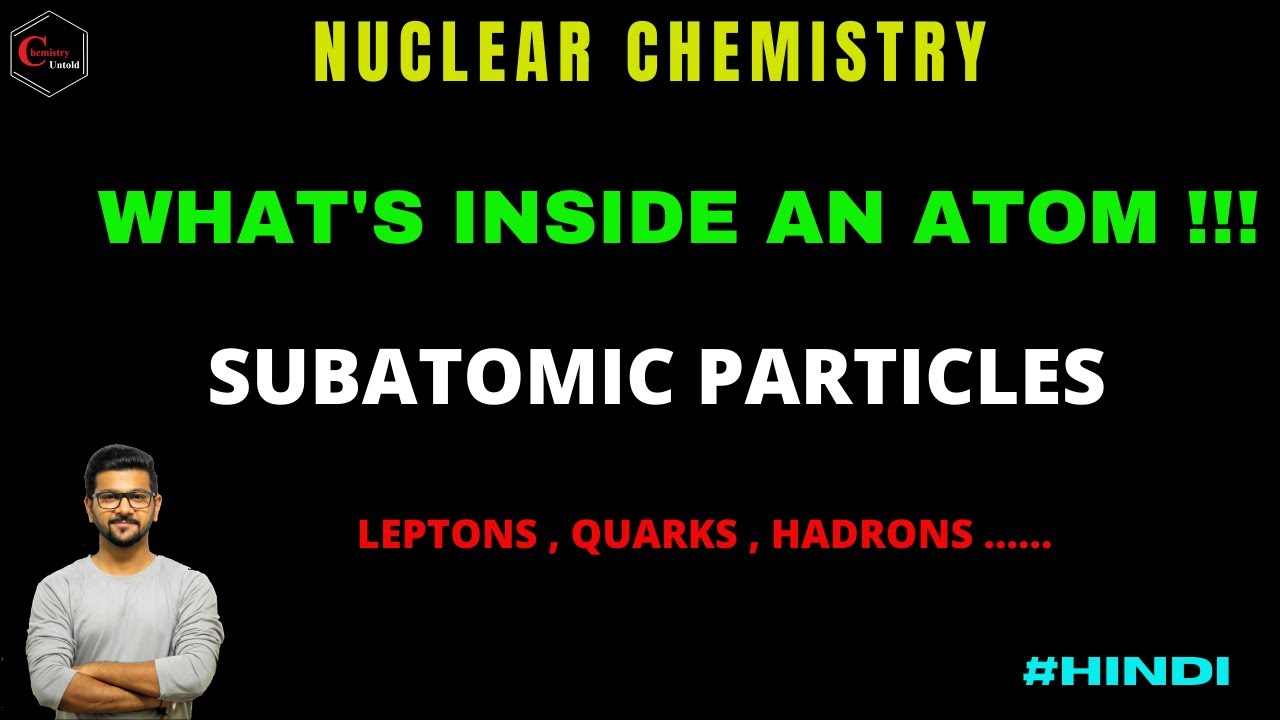 NUCLEAR CHEMISTRY ||SUBATOMIC PARTICLES ||  NUCLEAR PHYSICS |LEPTONS | HADRONS | QUARKS | BARYONS
