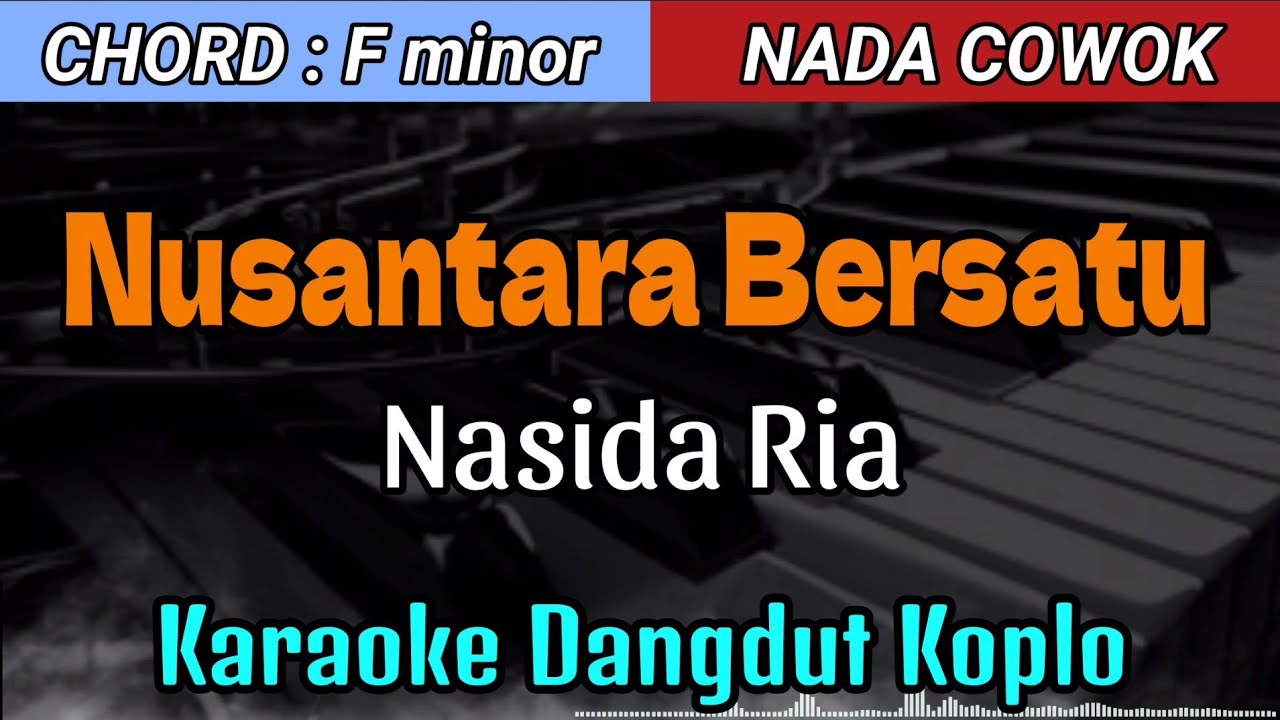 NUSANTARA BERSATU - NASIDA RIA VERSI KARAOKE KOPLO NADA COWOK