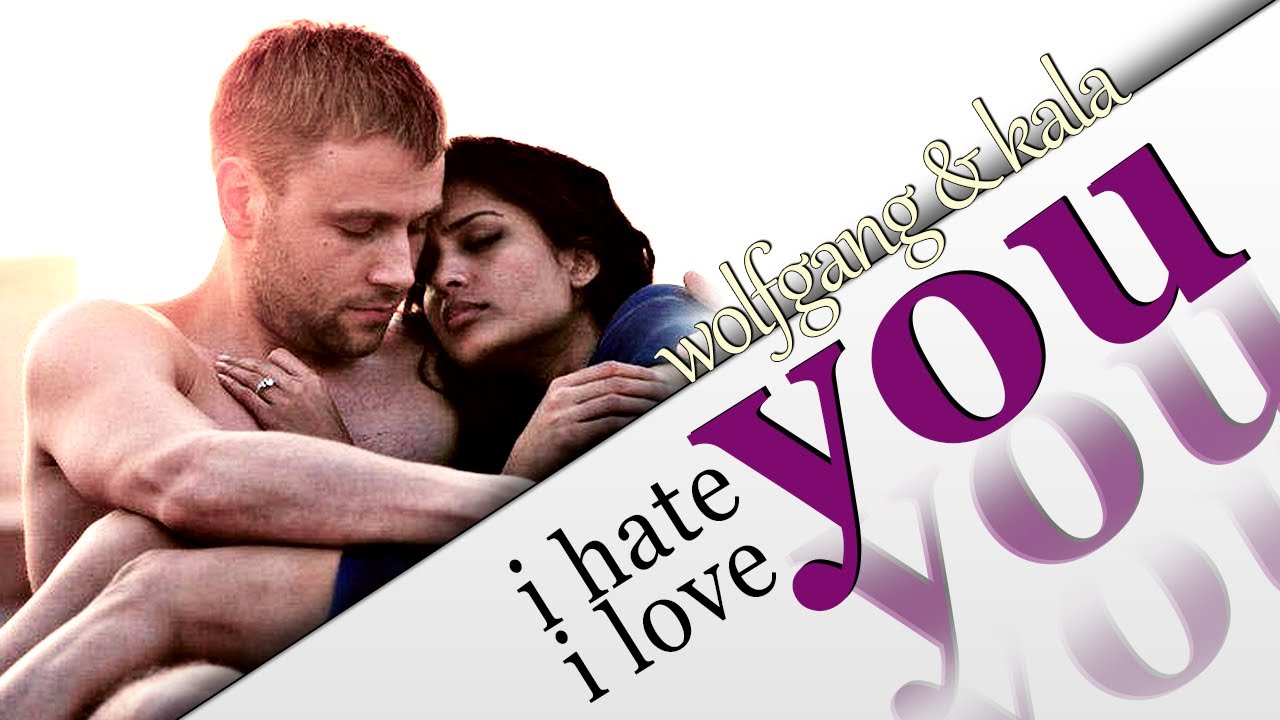 ► Wolfgang/Kala | i hate u, i love u (Sense8)