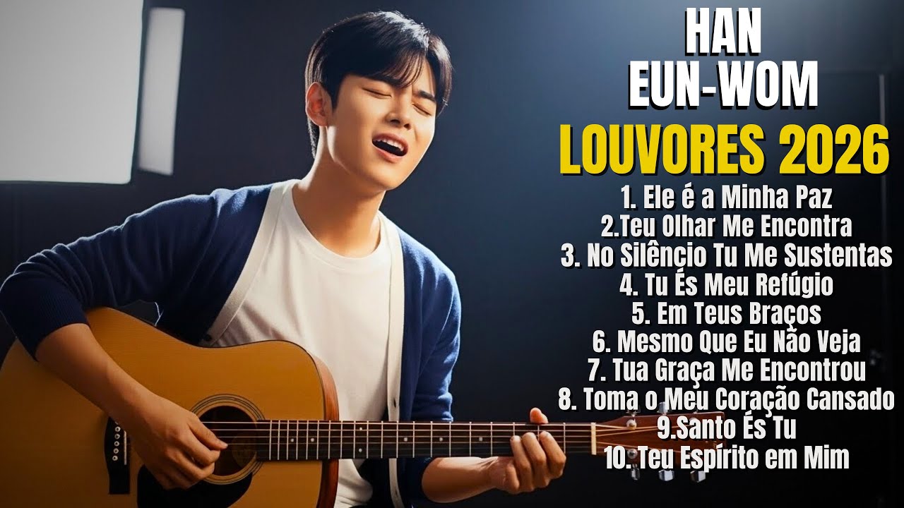 🔥 HAN EUN WOM 2026 | ELE É A MINHA PAZ – Louvor Para Momentos Difíceis | Deus Fala Contigo Hoje ❤️🙏