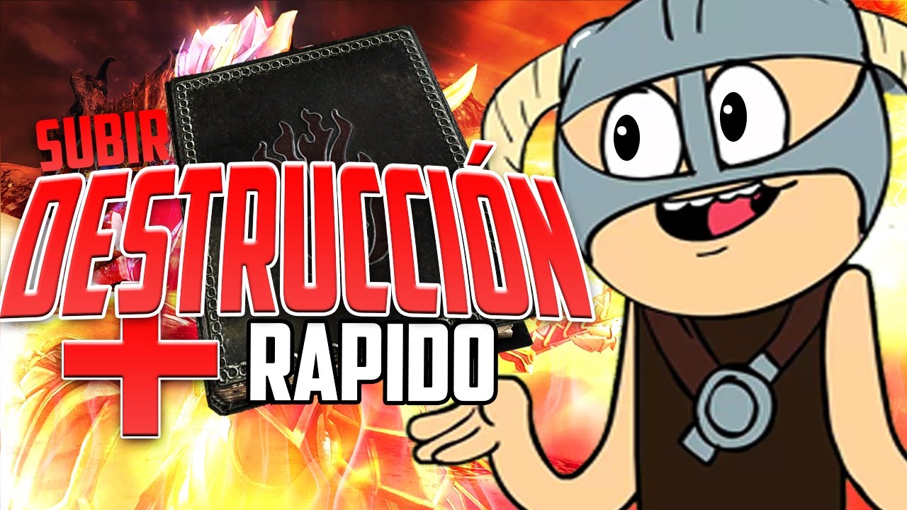 SKYRIM COMO SUBIR DESTRUCCIÓN MAS RÁPIDO 2017