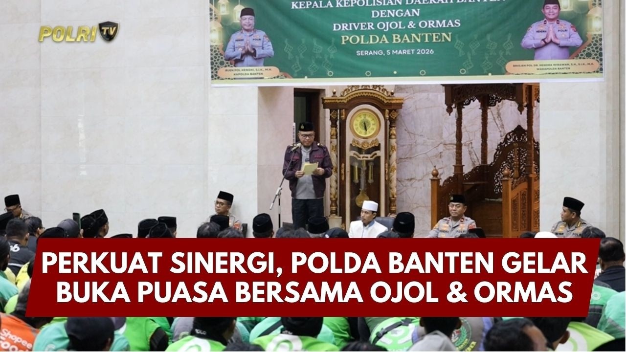 PRESISI UPDATE :PERKUAT SINERGI, POLDA BANTEN GELAR BUKA PUASA BERSAMA OJOL & ORMAS 07/03/26 (15.00)