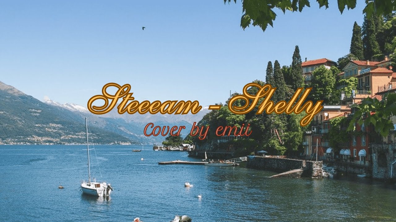 Steeeam - Shelly (cover by emii)