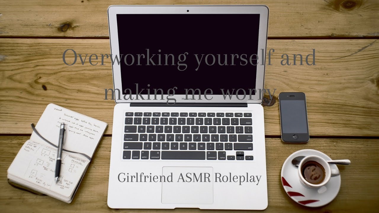 Overworking yourself and making me worry [Caring] [Insecure] [F4A] [Girlfriend ASMR Roleplay]