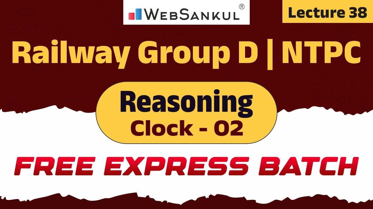 Lecture 38 Clock | Part 02 | Reasoning | Free Express Batch | Railway Group D | NTPC