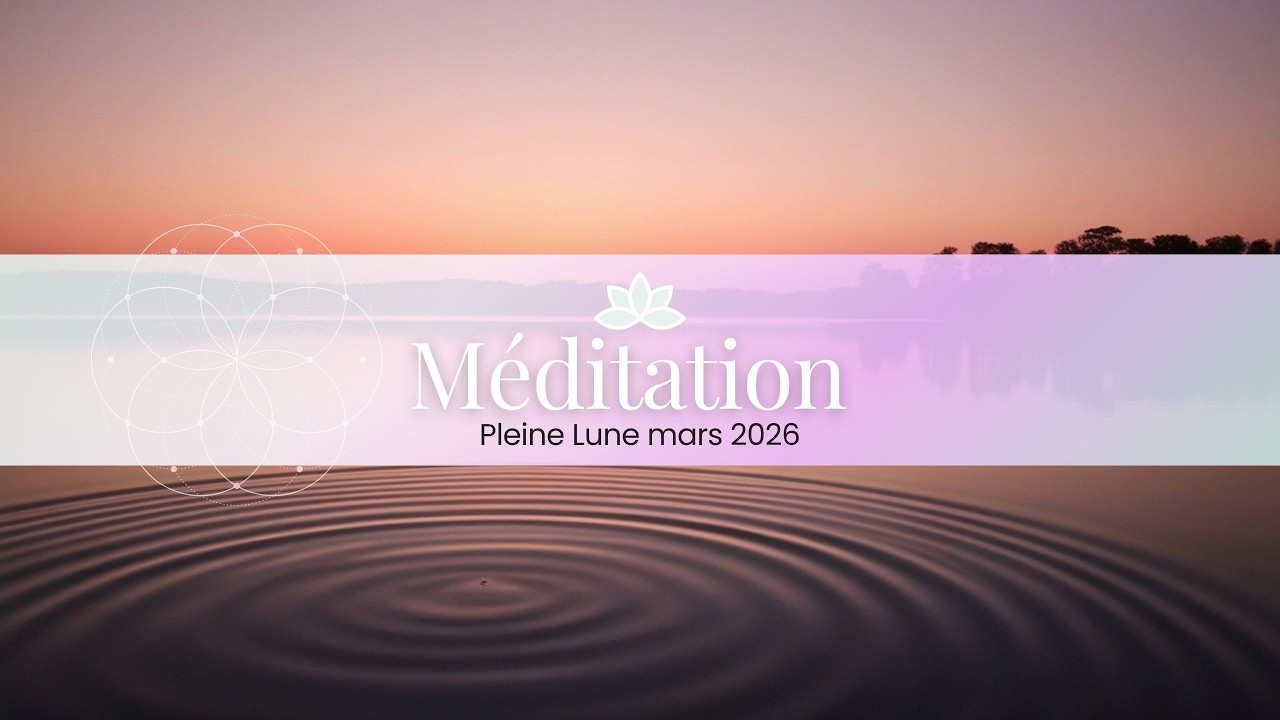 Méditation PLEINE LUNE Eclipse 🌛✨ 3 mars 2026 🌸 Un voyage vers la clarté et l’apaisement