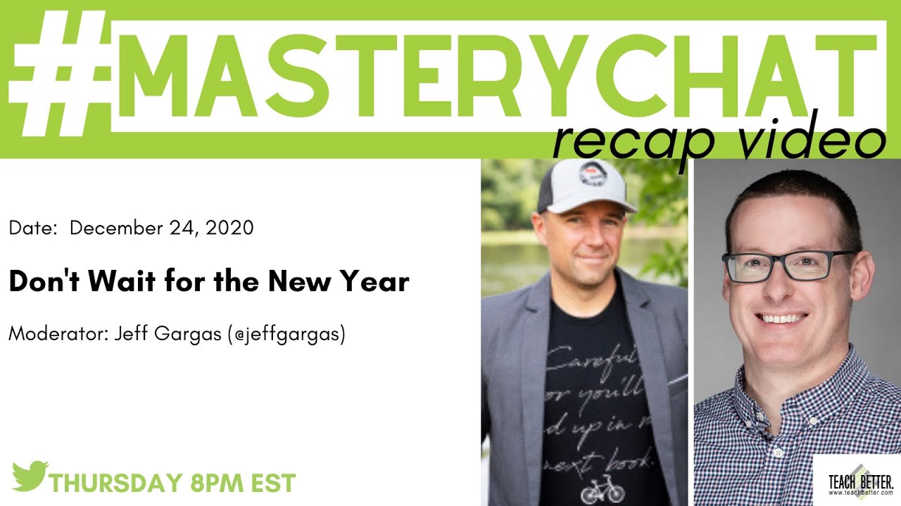 LIVE #MasteryChat Recap! #TeachBetter