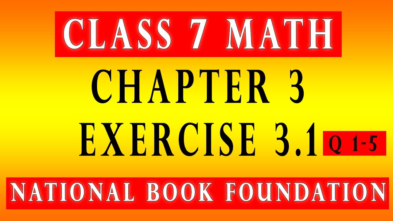 Class 7 Math Chapter 3 Exercise 3.1 Q 1-5 |Class 7 Math National Book Foundation 2022| Federal Board