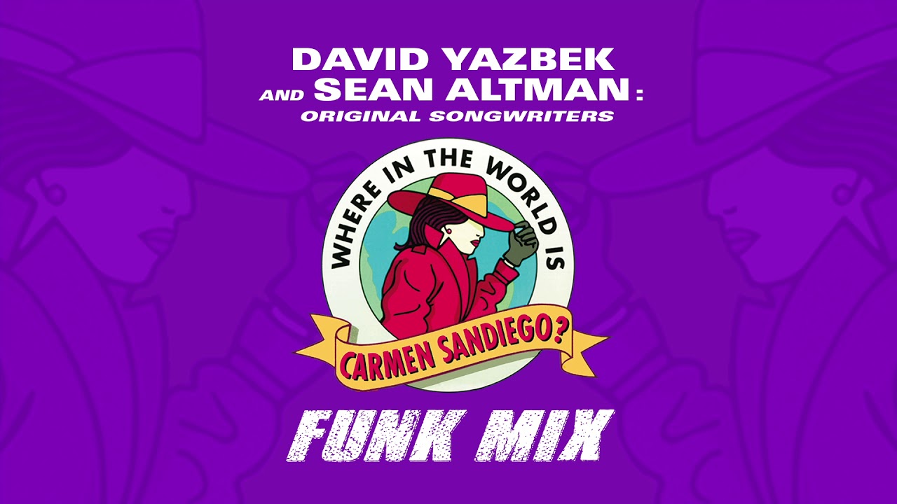Carmen Sandiego Theme Song | David Yazbek & Sean Altman (FUNK Mix)