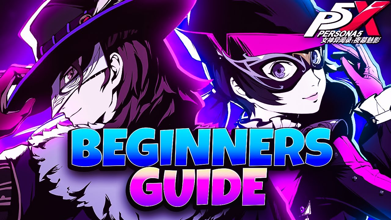 *UPDATED* BEGINNERS GUIDE FOR GLOBAL LAUNCH! | PERSONA 5: THE PHANTOM X