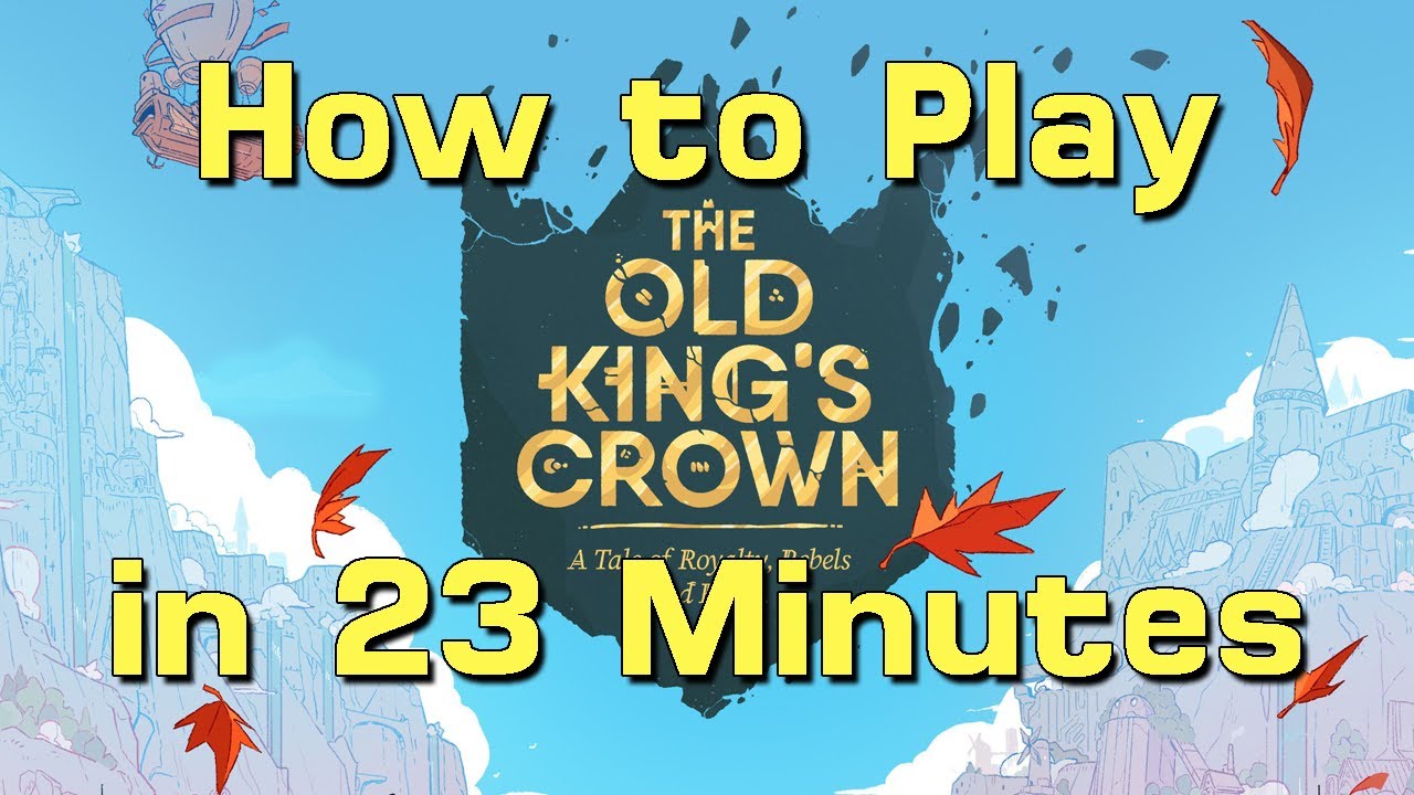 How to Play The Old King's Crown in 23 Minutes
