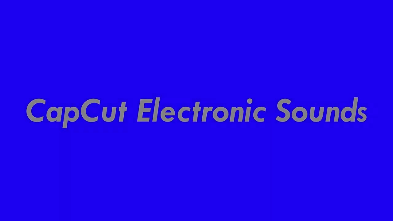 CapCut Electronic Sounds Sound Effect (Fixed)