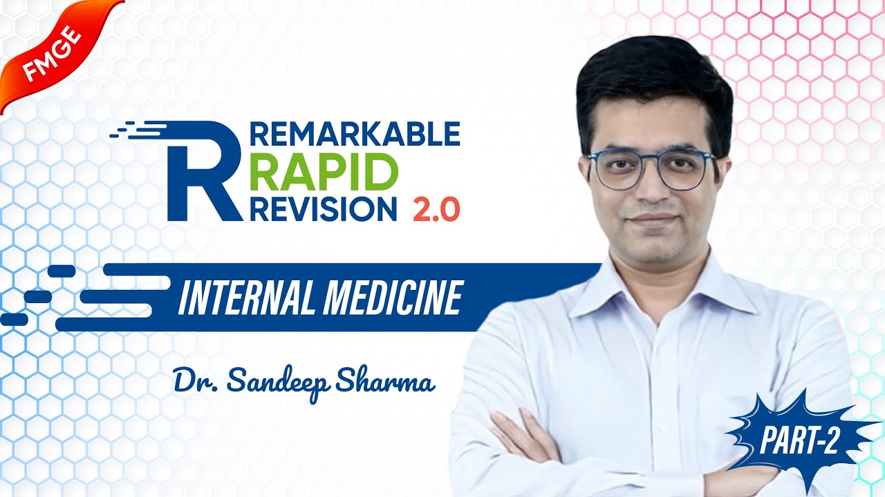 Remarkable Rapid Revision 2.0: Internal Medicine - Part 2 | Dr. Sandeep Sharma || FMGE Jan 2026