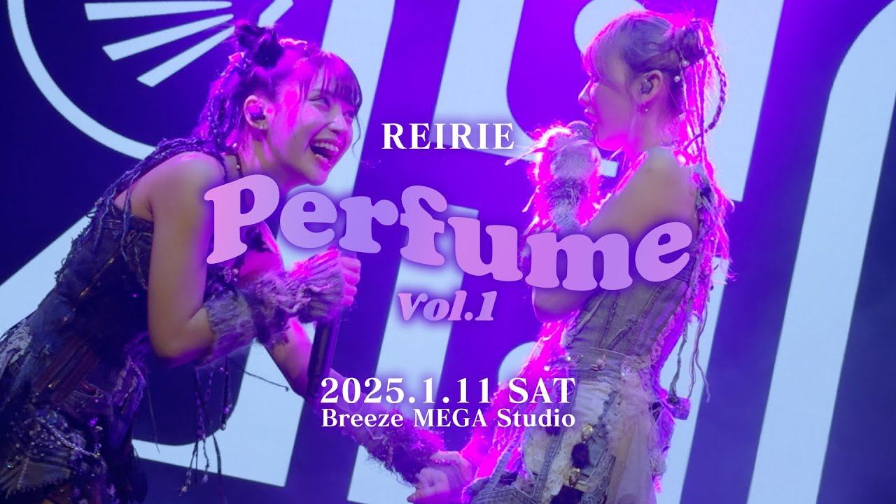 REIRIE LIVE 『Perfume Vol.1』2025.1.11